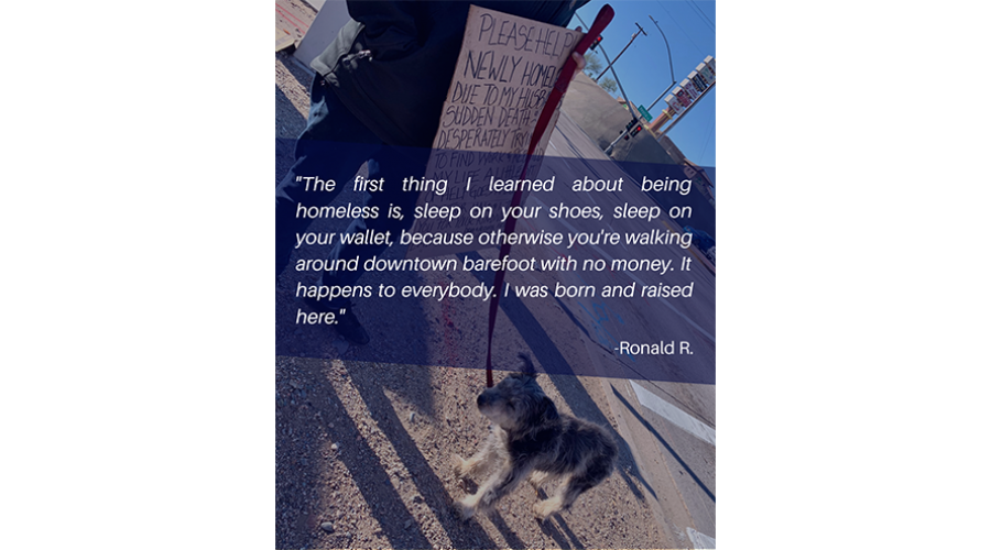The first thing I learned about being homeless is, sleep on your shoes, sleep on your wallet, because otherwise you're walking around downtown barefoot with no money. It happens to everybody. I was born and raised here. - Ronald R.